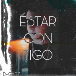Estar Contigo - Single by D-Garz album reviews, ratings, credits