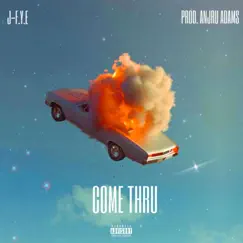 Come Thru - Single by Jfye album reviews, ratings, credits