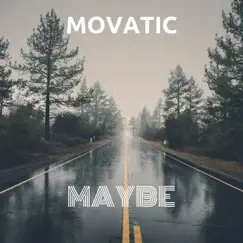 Maybe - Single by Movatic album reviews, ratings, credits