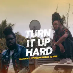 Turn It up Hard - Single by Marshall, Stranjah Miller & DJ MiMi album reviews, ratings, credits