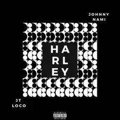 Harley (feat. JT Loco) - Single by Johnny Nami album reviews, ratings, credits
