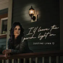 I'll Leave the Porch Light On - Single by Justine Lynn album reviews, ratings, credits