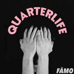 Quarterlife - EP by FÄMO album reviews, ratings, credits