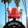 Know U - Single album lyrics, reviews, download