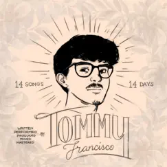 14 SONGS in 14 DAYS by Tommy Francisco album reviews, ratings, credits