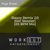 Sleazy Remix 2.0 (Get Sleazier) [85 BPM Mix] song lyrics