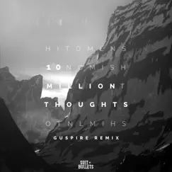 10 Million Thoughts (Guspire Remix) Song Lyrics