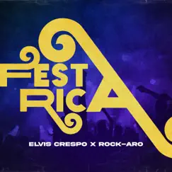 Festa Rica - Single by Elvis Crespo & Rock-Aro album reviews, ratings, credits
