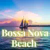 Bossa Nova Beach album lyrics, reviews, download