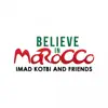 Believe in Morocco (feat. Yann'sine, Memet, Jacob, Sarah, Najat Rajoui & Will) - Single album lyrics, reviews, download