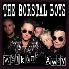 Walkin' Away (feat. Gallo Locknez) - Single by The Borstal Boys album reviews, ratings, credits