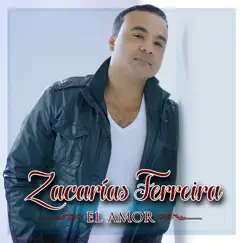 El Amor by Zacarías Ferreira album reviews, ratings, credits
