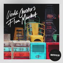 Uncle Chester's Flea Market - Single by Martin Klem album reviews, ratings, credits