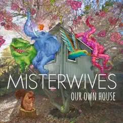 Our Own House by MisterWives album reviews, ratings, credits