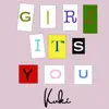 Girl It's You - Single album lyrics, reviews, download