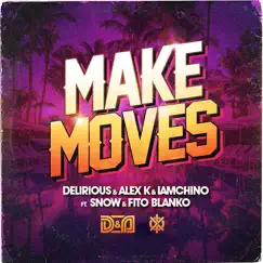 Make Moves (feat. Snow & Fito Blanko) Song Lyrics
