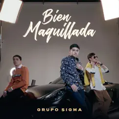 Bien Maquillada - Single by Grupo Sigma album reviews, ratings, credits