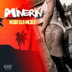Deixa Ela Mexer - Single by Minerin album reviews, ratings, credits