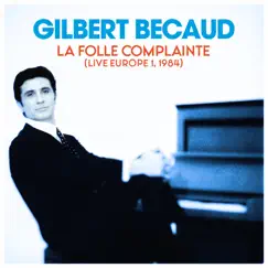 La folle complainte (Live Europe 1, 1984) - Single by Gilbert Bécaud album reviews, ratings, credits