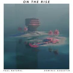 On the Rise (feat. Dominic Augustin) Song Lyrics