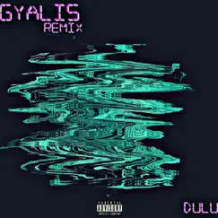 Gyalis (Remix) - Single by Dulu album reviews, ratings, credits