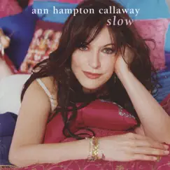 Slow by Ann Hampton Callaway album reviews, ratings, credits