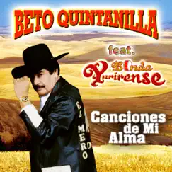 Canciones de Mi Alma (feat. Banda Yurirense) by Beto Quintanilla album reviews, ratings, credits