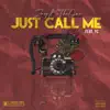 Just Call Me (feat. YC) - Single album lyrics, reviews, download