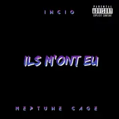 Ils m'ont eu (feat. Neptune Cage) - Single by Incio album reviews, ratings, credits