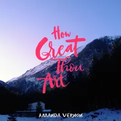 How Great Thou Art - Single by Amanda Vernon album reviews, ratings, credits
