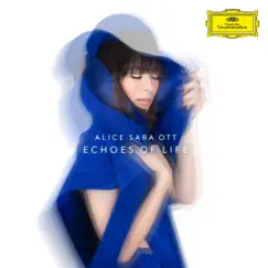 Echoes Of Life by Alice Sara Ott album reviews, ratings, credits