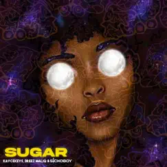Sugar - Single by Kaycekeys, Dreez MaliQ & Sickoboy album reviews, ratings, credits