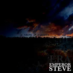Taste of Twilight - Single by Emperor Steve album reviews, ratings, credits