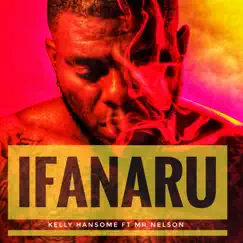 Ifanaru (feat. Mr Nelson) - Single by Kelly Hansome album reviews, ratings, credits
