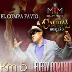Km 5 Fuerza Bombero - Single by El Compa Favio album reviews, ratings, credits