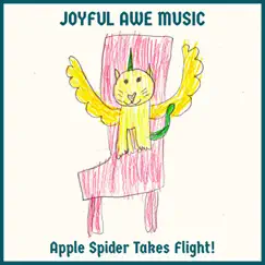 Apple Spider Takes Flight! - EP by Joyful Awe Music album reviews, ratings, credits