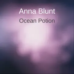 Ocean Potion - Single by Anna Blunt album reviews, ratings, credits