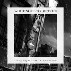 Rainy Night Walk in Manhatten: White Noise to Destress by Carl Brooks album reviews, ratings, credits