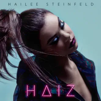 Haiz - EP by Hailee Steinfeld album download