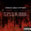 Crack Den Cypher! (feat. Red Line Savage, KUYR, TZT & Keifer) - Single album lyrics, reviews, download
