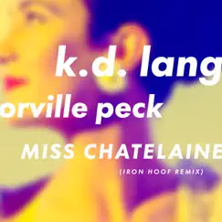 Miss Chatelaine (Iron Hoof Remix) - Single by K.d. lang & Orville Peck album reviews, ratings, credits