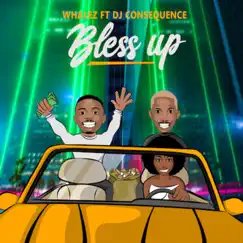 Bless Up (feat. DJ Consequence) - Single by Whalez album reviews, ratings, credits