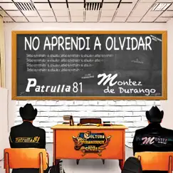 No Aprendí A Olvidar - Single by Patrulla 81 & Montez De Durango album reviews, ratings, credits