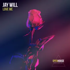 Love Me - Single by Jay Will album reviews, ratings, credits