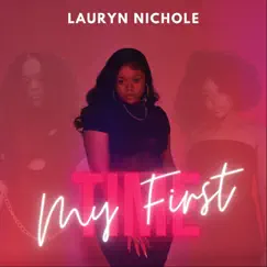 My First Time - Single by Lauryn Nichole album reviews, ratings, credits