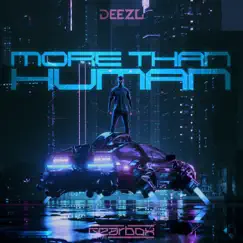 MORE THAN HUMAN - Single by DEEZL album reviews, ratings, credits