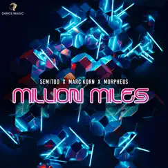 Million Miles - Single by Semitoo, Marc Korn & Morpheus album reviews, ratings, credits