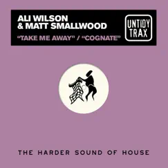 Take Me Away / Cognate - Single by Ali Wilson & Matt Smallwood album reviews, ratings, credits