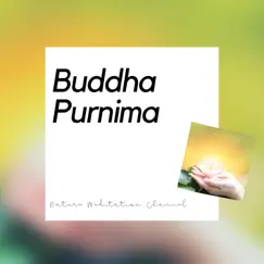 Buddha Purnima Celebration - Meditate by Nature Meditation Channel album reviews, ratings, credits