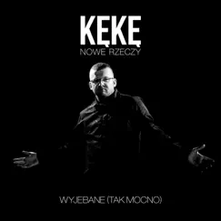 Wyjebane (Tak Mocno) - Single by KęKę album reviews, ratings, credits